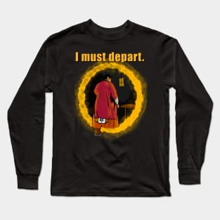 I Must Depart Long Sleeve T-Shirt